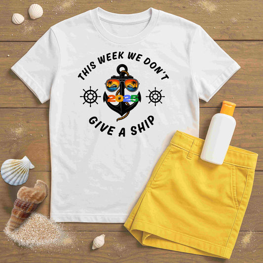 Don't Give A Ship Cruize T-shirt